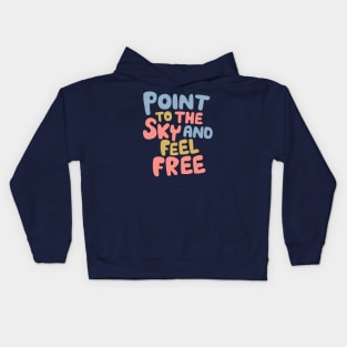 Point to the Sky and Feel Free Kids Hoodie